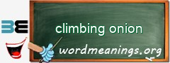 WordMeaning blackboard for climbing onion